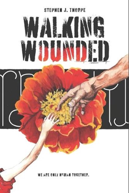 Walking Wounded, Stephen J Thorpe - Paperback - 9781945333361
