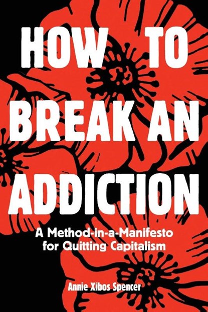 How to Break an Addiction, Annie Spencer - Paperback - 9781945335198