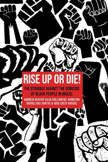 Rise Up or Die!, Andreia Beatriz Silva dos Santos ; Hamilton Borges dos Santos - Paperback - 9781945335280