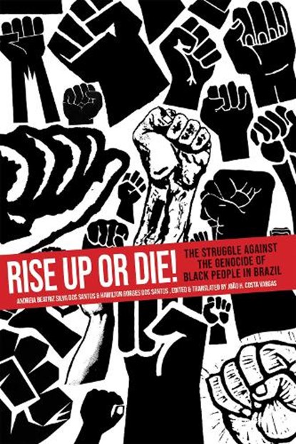 Rise Up or Die!, Andreia Beatriz Silva dos Santos ; Hamilton Borges dos Santos - Paperback - 9781945335280