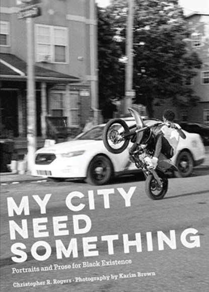 My City Need Something, Christopher R. Rogers - Paperback - 9781945335501