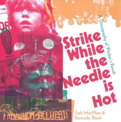 Strike While the Needle Is Hot, Josh MacPhee - Paperback - 9781945335549