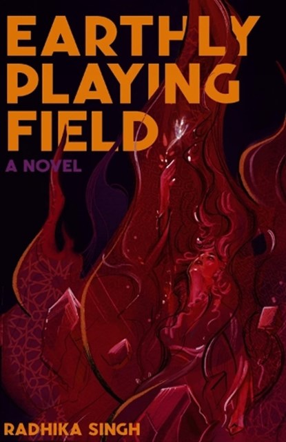 Earthly Playing Field, Radhika Singh - Paperback - 9781945335662