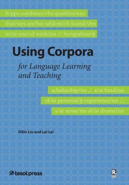 Using Corpora for Language Learning and Teaching, Dilin Liu ; Lei Lei - Paperback - 9781945351129
