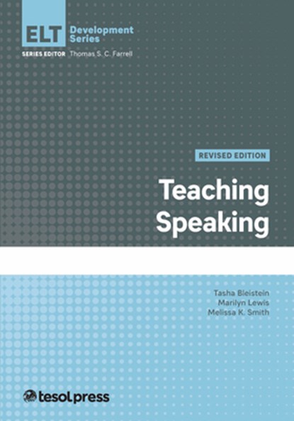 Teaching Speaking, Revised, Tasha Bleistein ; Melissa K. Smith ; Marilyn Lewis - Paperback - 9781945351921
