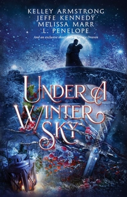 Under a Winter Sky, Jeffe Kennedy ; Kelley Armstrong Melissa Marr ; L Penelope Grace Draven - Paperback - 9781945367762