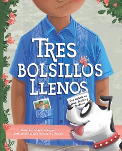 Tres Bolsillos Llenos: Una Historia de Amor, Familia Y Tradicion, Cindy L. Rodriguez - Paperback - 9781945369353