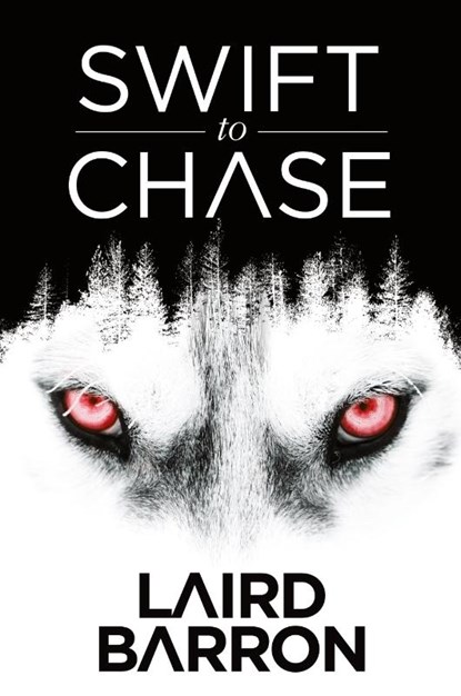 Swift to Chase, Laird Barron - Paperback - 9781945373053