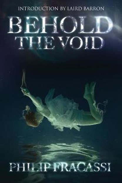 Behold the Void, FRACASSI,  Philip - Paperback - 9781945373497