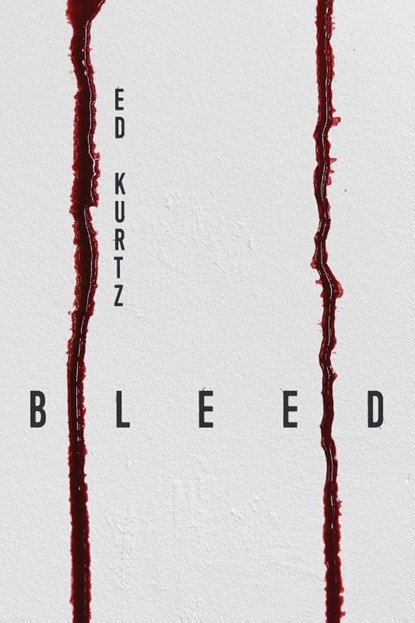 Bleed, Ed Kurtz - Paperback - 9781945373596