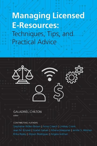 Managing Licensed E-Resources, Galadriel Chilton - Paperback - 9781945398094