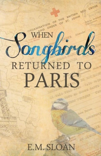 When Songbirds Returned to Paris, E M Sloan - Paperback - 9781945419041