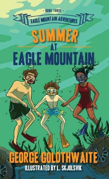 Summer at Eagle Mountain, George Goldthwaite - Ebook - 9781945419416