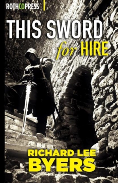 This Sword For Hire, Richard Lee Byers - Paperback - 9781945436000