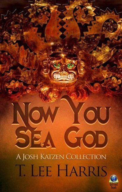 Now You Sea God, T. Lee Harris - Ebook - 9781945447266