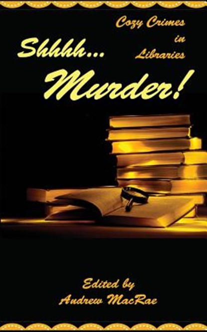 Shhhh... Murder!, Andrew MacRae - Paperback - 9781945467141