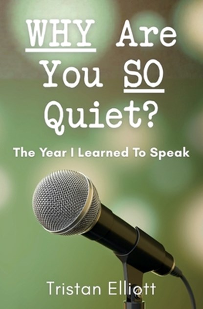 WHY Are You SO Quiet?, Tristan Elliott - Paperback - 9781945489211