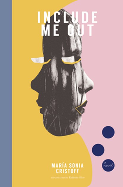 Include Me Out, María Sonia Cristoff - Paperback - 9781945492303
