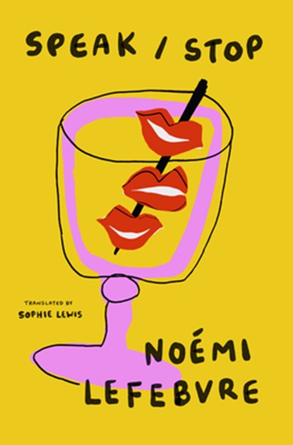 Speak / Stop, Noémi Lefebvre - Paperback - 9781945492990