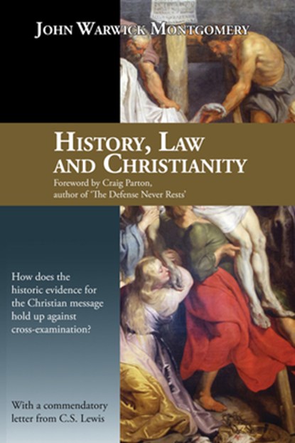 History, Law, and Christianity, John Warwick Montgomery - Paperback - 9781945500015