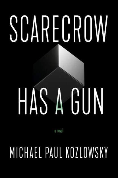 Scarecrow Has a Gun, Michael Paul Kozlowsky - Paperback - 9781945501814