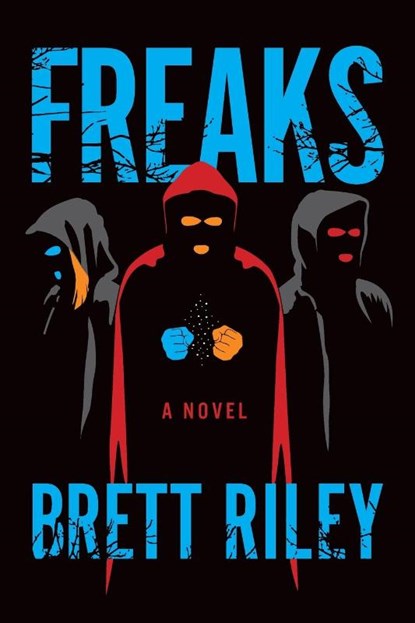 Freaks, Brett Riley - Paperback - 9781945501937