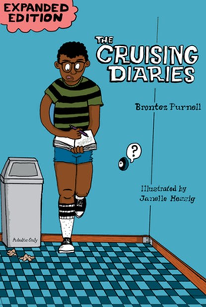 The Cruising Diaries: Expanded Edition, Brontez Purnell - Paperback - 9781945509629