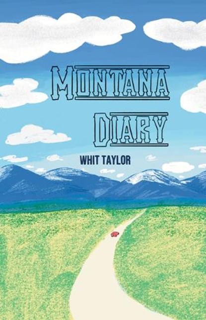 Montana Diary, Whit Taylor - Paperback - 9781945509698