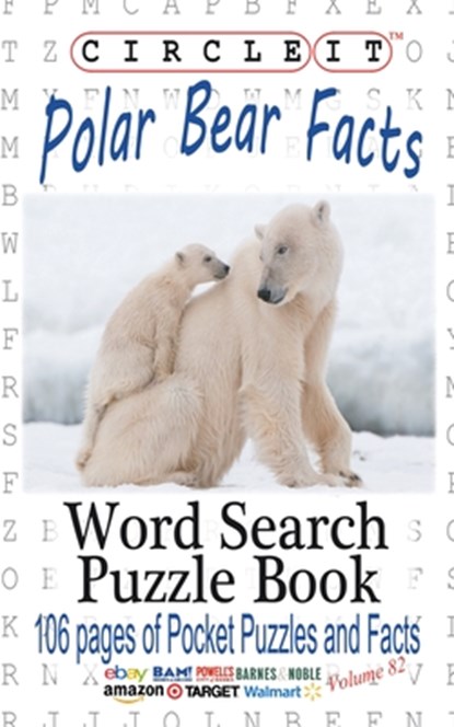 Circle It, Polar Bear Facts, Word Search, Puzzle Book, Lowry Global Media LLC ; Maria Schumacher - Paperback - 9781945512063