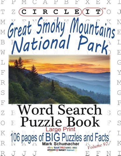 Circle It, Great Smoky Mountains National Park Facts, Word Search, Puzzle Book, Lowry Global Media LLC ; Mark Schumacher ; Maria Schumacher - Paperback - 9781945512186