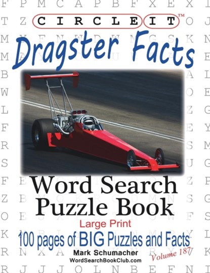 Circle It, Dragster Facts, Word Search, Puzzle Book, Lowry Global Media LLC ; Mark Schumacher - Paperback - 9781945512834