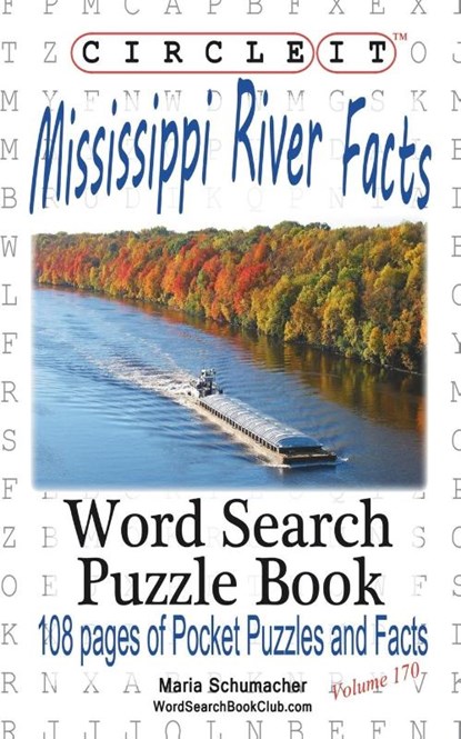 Circle It, Mississippi River Facts, Word Search, Puzzle Book, Lowry Global Media LLC ; Maria Schumacher - Paperback - 9781945512964