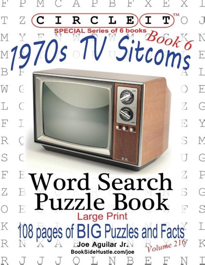 Circle It, 1970s Sitcoms Facts, Book 6, Word Search, Puzzle Book, Joe Aguilar ; Mark Schumacher - Paperback - 9781945512971