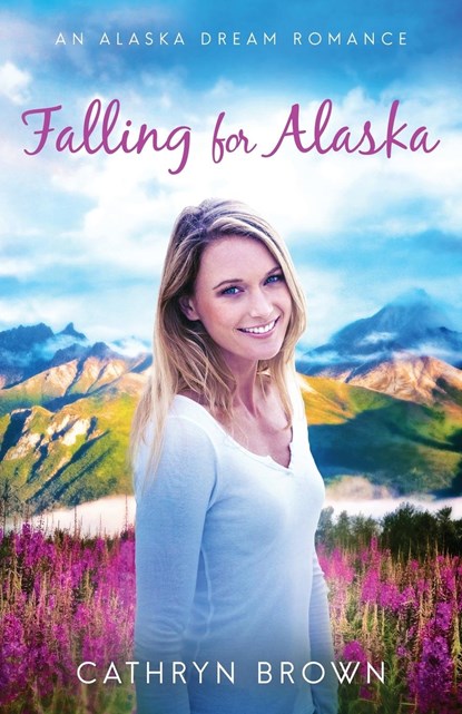 Falling for Alaska, Cathryn Brown - Paperback - 9781945527203