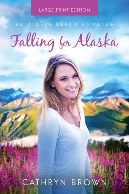 Falling for Alaska, Cathryn Brown - Paperback - 9781945527241