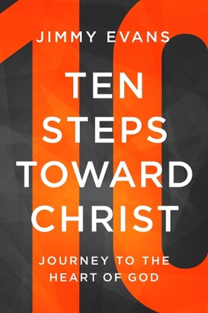 Ten Steps Toward Christ, EVANS,  Jimmy - Paperback - 9781945529252