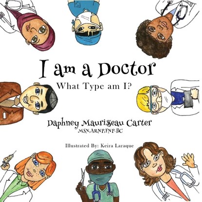 I am a Doctor, Daphney Maurissaeau Carter - Paperback - 9781945532030