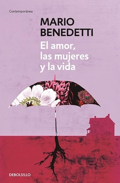 El Amor, Las Mujeres Y La Vida / Love, Women and Life, Mario Benedetti - Paperback - 9781945540110