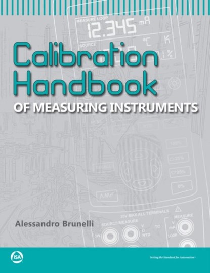 Calibration Handbook of Measuring Instruments, Alessandro (Polytechnic University Brunelli - Paperback - 9781945541575
