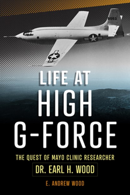 Life at High G-Force, E Andrew Wood - Paperback - 9781945564635