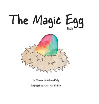 The Magic Egg Book, Shauna Nicholson-Kelly - Gebonden - 9781945587580
