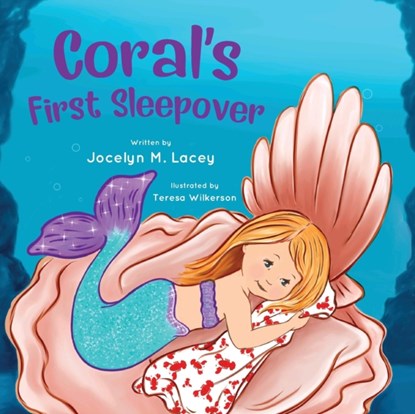 Coral's First Sleepover, Jocelyn M Lacey - Paperback - 9781945619823