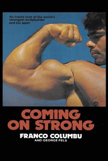 Coming On Strong, Franco Columbu - Paperback - 9781945630163