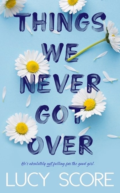 Things We Never Got Over, Lucy Score - Paperback - 9781945631832