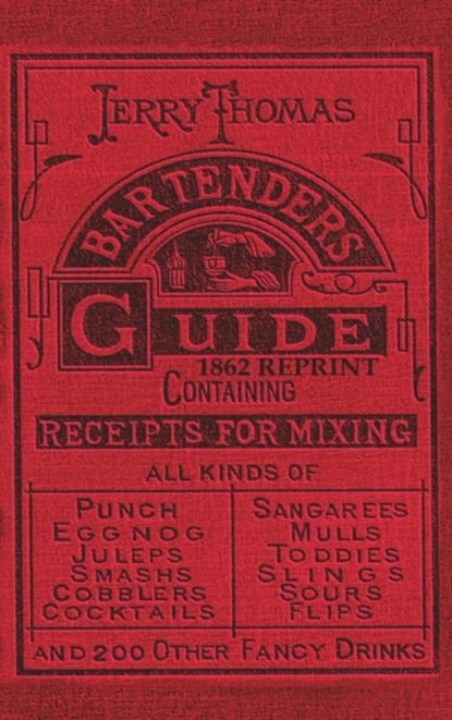 Jerry Thomas Bartenders Guide 1862 Reprint, Dr Jerry Thomas - Gebonden - 9781945644009