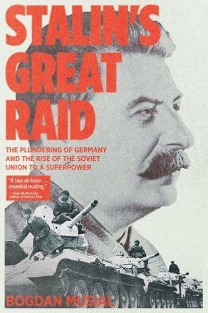 Stalin's Great Raid, Bogdan Musial - Paperback - 9781945649738