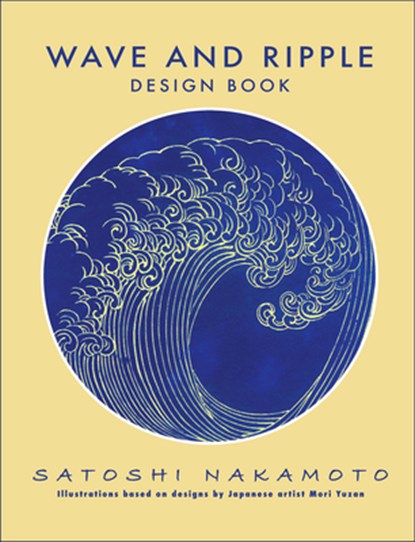 Wave and Ripple Design Book, Satoshi Nakamoto - Paperback - 9781945652035