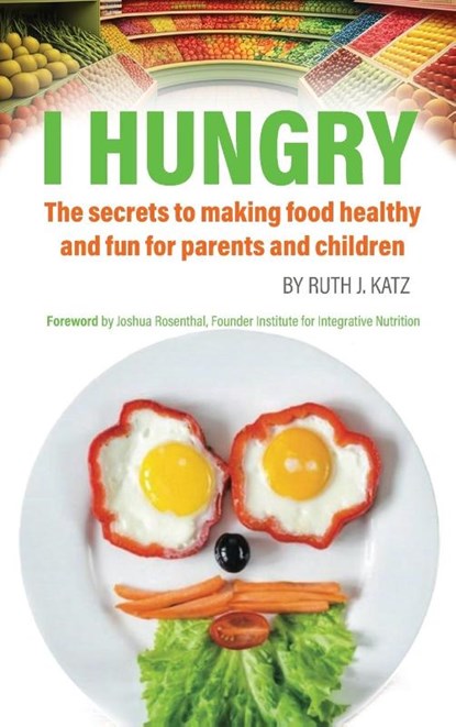 I Hungry, Ruth Katz - Gebonden - 9781945674563