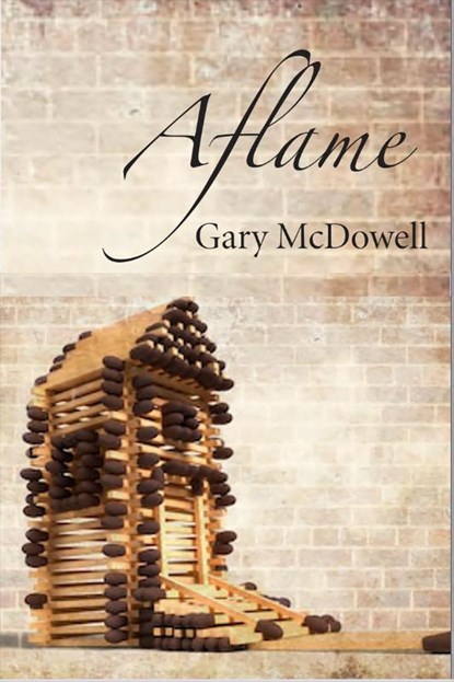 Aflame, Gary McDowell - Paperback - 9781945680403