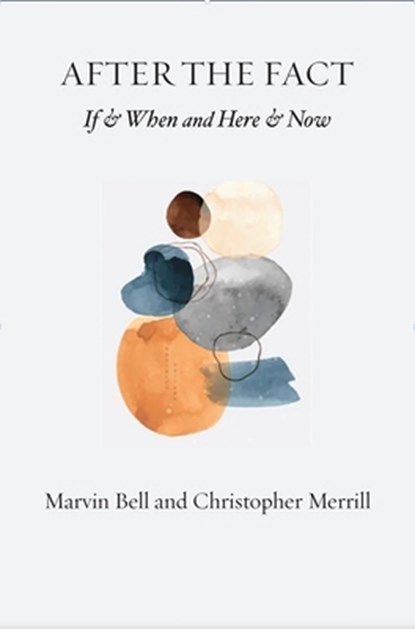After The Fact, Christopher Merrill ; Marvin Bell - Paperback - 9781945680724